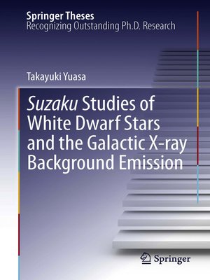 cover image of Suzaku Studies of White Dwarf Stars and the Galactic X-ray Background Emission